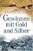 Gewinnen mit Gold und Silber