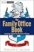 The Family Office Book: Investing Capital for the Ultra-Affluent (Wiley Finance)