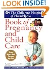 The Children's Hospital of Philadelphia Book of Pregnancy and Child Care