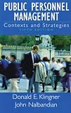 Public Personnel Management: Contexts and Strategies (5th Edition)