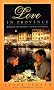 Love in Provence: True Tales of Romance in Southern France