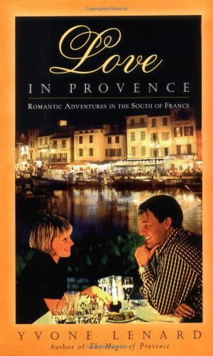 love in provence romantic adventures in the south of france