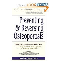 Preventing and Reversing Osteoporosis : What You Can Do About Bone Loss--A Leading Expert's Natural Approach to Increasing Bone Mass