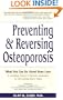 Preventing and Reversing Osteoporosis : What You Can Do About Bone Loss--A Leading Expert's Natural Approach to Increasing Bone Mass