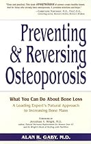 Preventing and Reversing Osteoporosis: Every Woman's Essential Guide