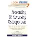 Preventing and Reversing Osteoporosis : What You Can Do About Bone Loss--A Leading Expert's Natural Approach to Increasing Bone Mass