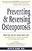 Preventing and Reversing Osteoporosis : What You Can Do About Bone Loss--A Leading Expert's Natural Approach to Increasing Bone Mass