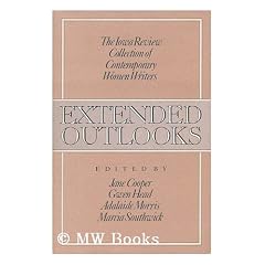 Extended Outlooks : the Iowa Review Collection of Contemporary Women Writers / Edited and with an Introduction by Jane Cooper ... [Et Al. ]