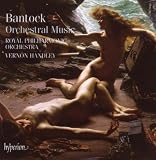 Bantock: Orchestral Music
