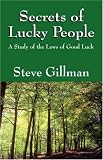 Secrets of Lucky People: A Study of the Laws of Good Luck