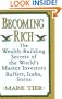 Becoming Rich: The Wealth-Building Secrets of the World's Master Investors Buffett, Icahn, Soros