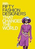 Fifty Fashion Designers That Changed the World