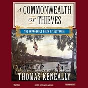 A Commonwealth of Thieves: The Improbable Birth of Australia | [Thomas Keneally]