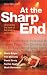 At the Sharp End (Plays & Playwrights): Uncovering the Work of Five Leading Dramatists: Edgar, Etchells, Greig, Gupta and Ravenhill (Plays and Playwrights)