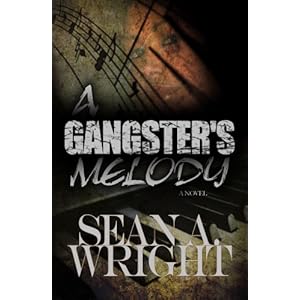 A Gangster's Melody - Sean A. Wright