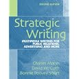 Strategic Writing: Multimedia Writing for Public Relations, Advertising and More (2nd Edition)