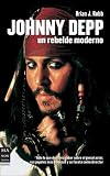 Johnny Depp: Un Rebelde Moderno/ a Modern Rebel (Ma Non Troppo-Cine)