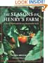 The Seasons on Henry's Farm: A Year of Food and Life on a Sustainable Farm
