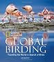 Global Birding: Traveling the World in Search of Birds