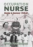 Occupation nurse : nursing in Guernsey, 1940-1945