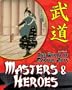 Masters & Heroes (World of Martial Arts)