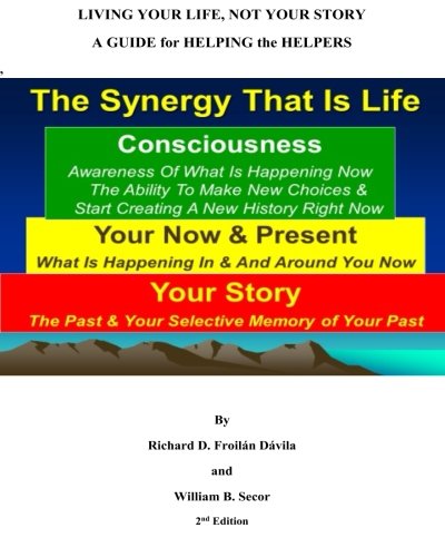 Live Your Life Not Your Story: A Guide for Helping the Helpers