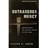 Outrageous Mercy: Rediscovering the Radical Nature of the Cross