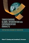 Transforming Global Information and Communication Markets: The Political Economy of Innovation (Information Revolution and Global Politics)