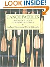 Canoe Paddles: A Complete Guide to Making Your Own
