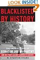 Blacklisted by History: The Untold Story of Senator Joe McCarthy and His Fight Against America's Enemies