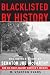 Blacklisted by History: The Untold Story of Senator Joe McCarthy and His Fight Against America's Enemies width=