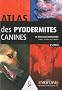 Atlas des pyodermites canines