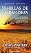 Semillas de Grandeza (Spanish Edition)