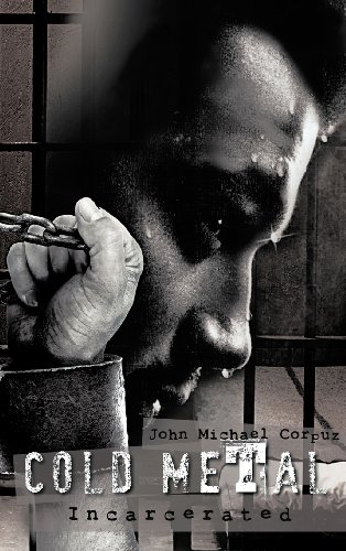 Cold Metal: Incarcerated