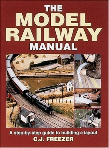 The Model Railway Manual: A Step by Step Guide to Building a Layout