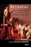 Betrayal : developmental, literary, and clinical realms
