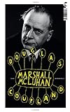 Marshall McLuhan: Eine Biographie - Douglas Coupland
