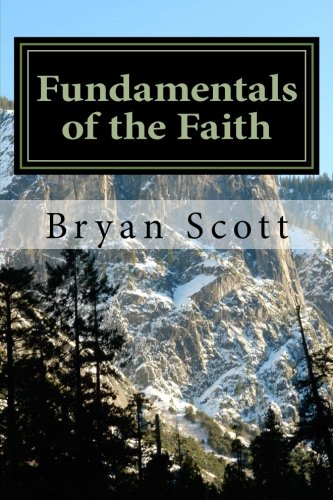 Fundamentals of the Faith: A Study of the Principles of the Doctrine of Christ