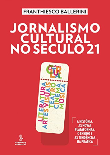 Jornalismo cultural no século 21 (Portuguese Edition)