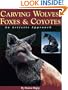 Carving Wolves, Foxes, and Coyotes: An Artistic Approach