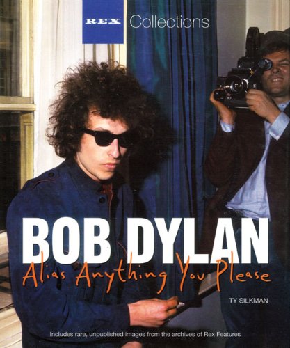 Bob Dylan: Alias Anything You Please (Rex Collections)