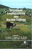 Grassland Ecophysiology and Grazing Ecology by Gilles Lemaire,J. Hodgson,A. De Moraes,C. Nabinger,P. C. De F. Carvalho,Moraes P. Cavarho