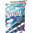 Click here to buy DWDM: Networks, Devices, and Technology by  Stamatios V. Kartalopoulos.