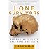 Lone Survivors: How We Came to Be the Only Humans on Earth