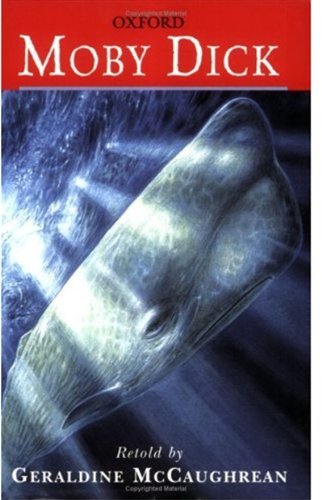 Moby Dick Or the White Whale (Oxford Classic Tales)