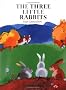The Three Little Rabbits (A Michael Neugebauer Book)