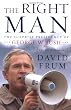 The Right Man: The Surprise Presidency of George W. Bush