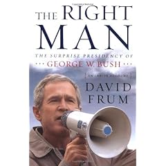 The Right Man: The Surprise Presidency of George W. Bush