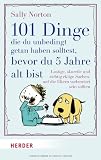 Produkt-Bild: 101 Dinge, die du unbedingt getan haben solltest, bevor du 5 Jahre alt bist: Lustige, skurrile und richtig eklige Sachen, auf die Eltern vorbereitet sein sollten