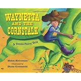 Waynetta and the Cornstalk: A Texas Fairy Tale
